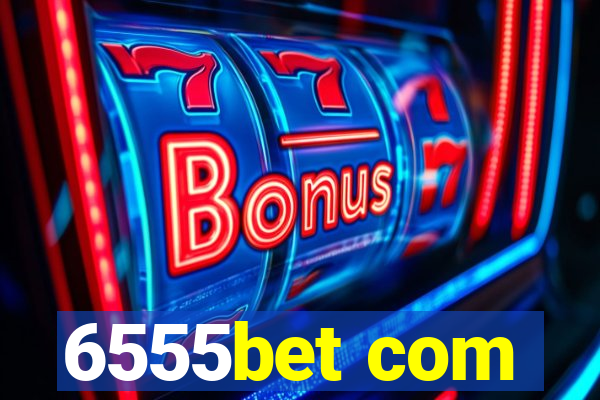 6555bet com